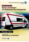 Pruebas Libres para la obtención del título de Técnico de Emergencias Sanitarias: Apoyo psicológico en situaciones de emergencia. Ciclo Formativo de Grado Medio: Emergencias Sanitarias