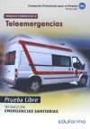 Pruebas Libres para la obtención del título de Técnico de Emergencias Sanitarias: Teleemergencias. Ciclo Formativo de Grado Medio: Emergencias Sanitarias