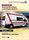 Pruebas Libres Para La Obtención Del Título De Técnico De Emergencias Sanitarias: Anatomofisiología Y Patologías Básicas. Ciclo Formativo De Grado Medio: Emergencias Sanitarias