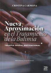 Portada de Nueva aproximación en el tratamiento de la bulimia: Terapia grupal motivacional