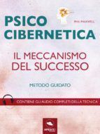 Portada de Psicocibernetica. Il meccanismo del successo (Ebook)