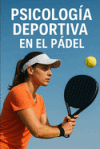 Psicolog&iacute;a deportiva en el p&aacute;del