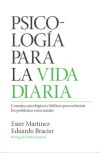 Psicología para la vida diaria: Consejos psicológicos y bíblicos para enfrentar los problemas emocionales