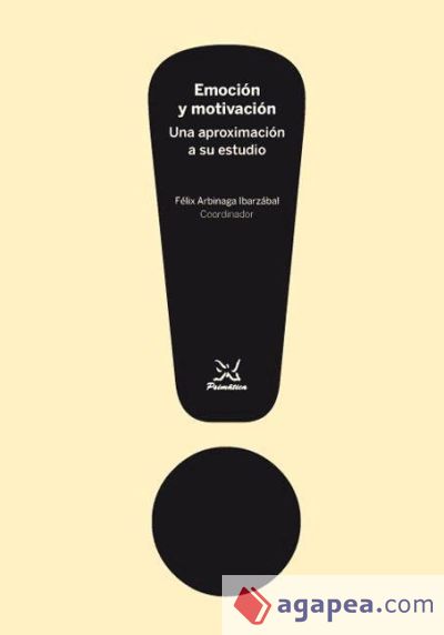 Emoción y motivación : una aproximación a su estudio
