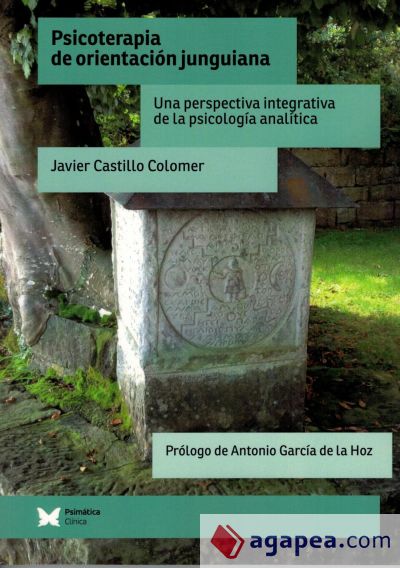 Psicoterapia de orientacion jungiana. Una perspectiva integrativa de la psicologia analitica