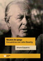 Portada de Relatos de apego, encuentros con John Bowlby