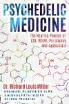 Psychedelic Medicine: The Healing Powers of Lsd, Mdma, Psilocybin, and Ayahuasca
