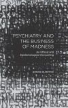 Psychiatry and the Business of Madness