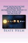 Psychologische Astrologie - Ausbildung Band 11 - Das Weib Im Horoskop: Lilith Und Die Asteroiden Ceres, Pallas Athene, Vesta Und Juno