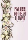 Psychosis and the Art of Living