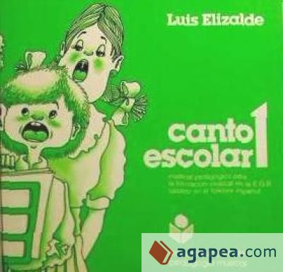 Canto escolar, 1: material pedagógico para la formación musical en EGB basado en el folklore español