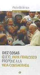 Portada de DIEZ COSAS QUE EL PAPA FRANCISCO PROPONE A LA VIDA CONSAGRADA