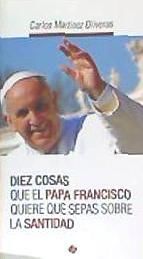 Portada de Diez cosas que el Papa Francisco quiere que sepas sobre Santidad