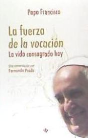 Portada de La fuerza de la vocación: La vida consagrada hoy. Una conversación con Fernando Prado