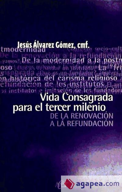 Vida consagrada para el tercer milenio: de la renovación a la refundación