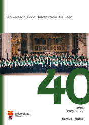 Portada de Aniversario Coro Universitario de León : 40 años 1982-2022