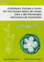 Portada de Arabidopsis Thaliana a través del microscopio óptico de campo claro y del microscopio electrónico de transmisión