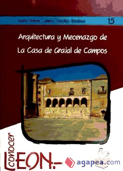 Arquitectura y mecenazgo de la casa de Grajal de Campos