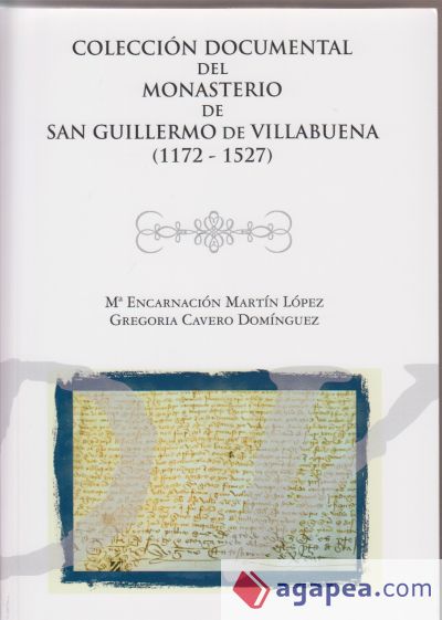 Colección documental del Monasterio de San Guillermo de villabuena Colección documental del Monasterio de San Guillermo de villabuena