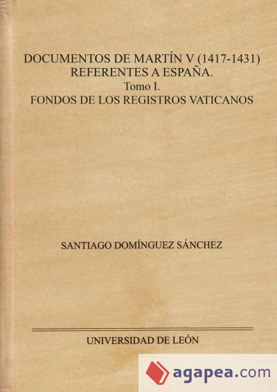 DOCUMENTOS DE MARTÍN V (1417-1431). REFERENTES A ESPAÑA