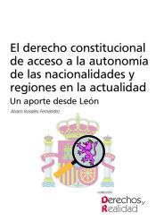 Portada de El derecho constitucional de acceso a la autonomía de las nacionalidades y regiones en la actualidad