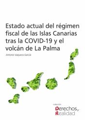 Portada de Estado actual del régimen fiscal de las Islas Canarias tras la COVID-19 y el volcán de La Palma