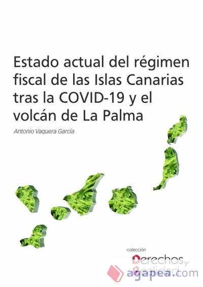 Estado actual del régimen fiscal de las Islas Canarias tras la COVID-19 y el volcán de La Palma