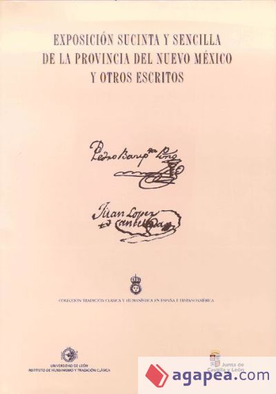 Exposici&oacute;n sucinta y sencilla de la provincia del Nuevo M&eacute;xico y otros escritos