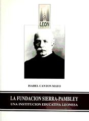 Portada de La Fundación Sierra-Pambley : una institución educativa leonesa