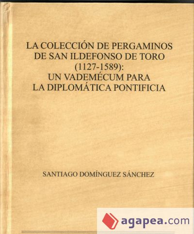 La colección de pergaminos de San Ildefonso de Toro