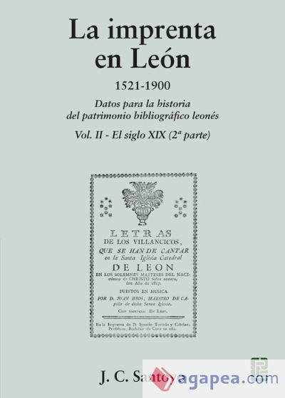 La imprenta en León. 1521-1900: Datos para la historia del patrimonio bibliográfico leonés. Vol. II - El siglo XIX (2ª parte)