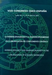 Portada de La interdisciplinariedad y la transdisciplinariedad en la organización del conocimiento científico = Interdisciplinarity and Transdisciplinarity in the Organization of Scientific Knowledge : actas del VIII Congreso ISKO-España