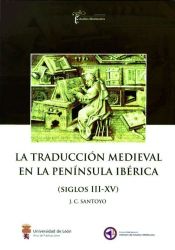 Portada de La traducción medieval en la península ibérica (Siglos III-XV)