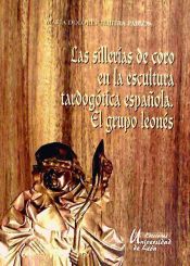 Portada de Las siller&iacute;as de coro en la escultura tardog&oacute;tica espa&ntilde;ola