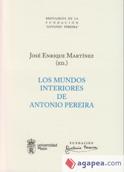 Los mundos interiores de Antonio Pereira