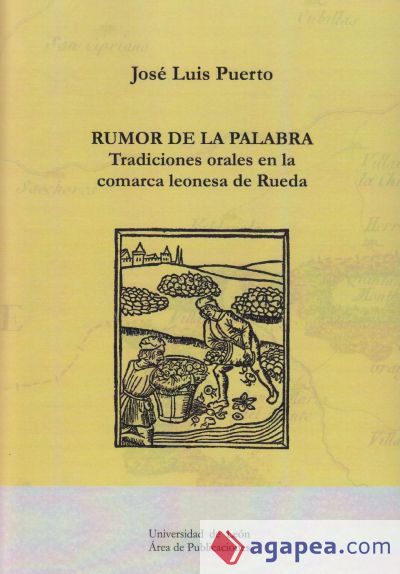 Rumor de la palabra: Tradiciones orales en la comarca leonesa de Rueda