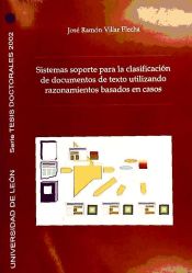 Portada de Sistemas soporte para la clasificación de documentos de texto utilizando razonamientos basados en casos