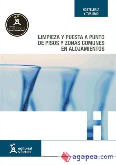 Limpieza y puesta a punto de pisos y zonas comunes en alojamientos. Certificados de profesionalidad. Operaciones básicas de pisos en alojamientos