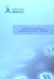 Portada de MANIPULACIÓN DE ALIMENTOS (RESTAURACIÓN COLECTIVA - CATALUÑA)