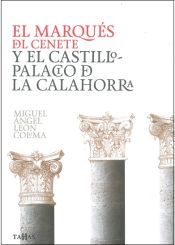 Portada de EL MARQUÉS DEL CENETE Y EL CASTILLO-PALACIO DE LA CALAHORRA