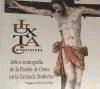 Portada de IUXTA CRUCEM: arte e iconografía de la Pasión de Cristo en la Granada Moderna (siglos XVI-XVIII)