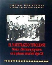 Portada de El maestrazgo turolense: música y literatura populares en la primera mitad del siglo XX