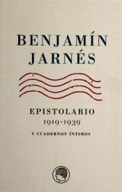 Portada de Epistolarios de la Edad de Plata.Benjamín Jarnés Epistolario 1919 -1939 y Cuadernos íntimos