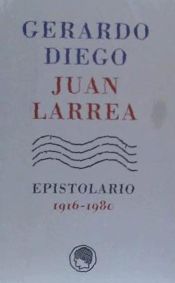 Portada de Gerardo Diego/ Juan Larrea, Epistolario, 1916-1980