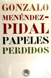 Portada de Gonzalo Menéndez-Pidal.Papeles perdidos