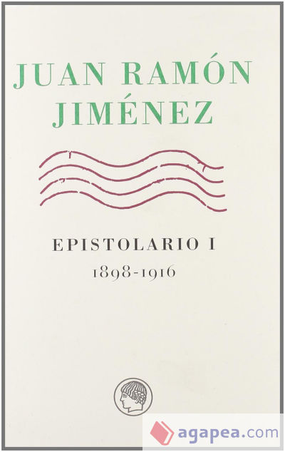 Juan Ramón Jiménez. Epistolario I: (1898-1916)