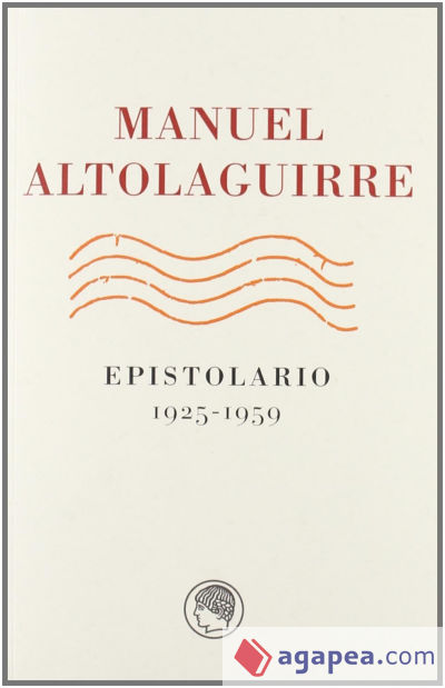 Manuel Altolaguirre.Epistolario, 1925 - 1959