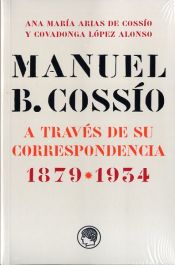 Portada de Manuel B. Cossío: A través de su correspondencia. 1879-1934