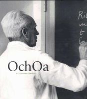 Portada de OCHOA Y LA CIENCIA EN ESPAÑA. TIENTOS Y SILENCIOS 1905-1993