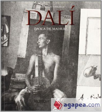 Rafael Santos Torroella. Dalí. Época de Madrid
